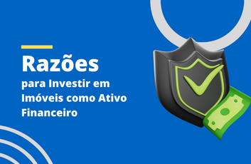 5 Razões para Investir em Imóveis como Ativo Financeiro